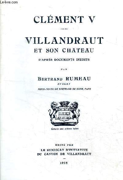 Clment V Villandraut et son chteau d'aprs documents indits