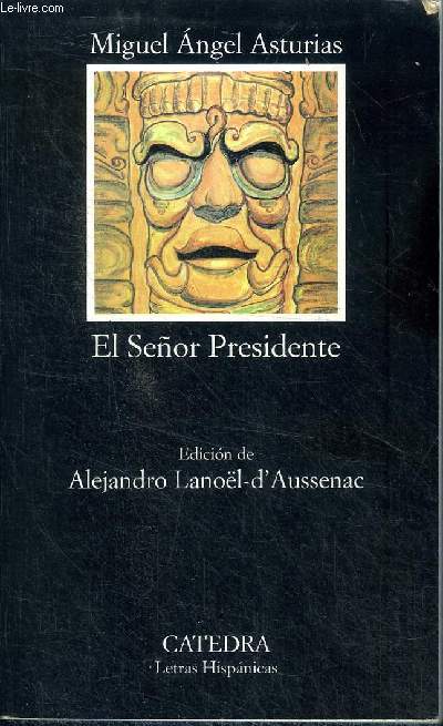 El senor presidente Colleccion Catedra Letras Hispanicas N423