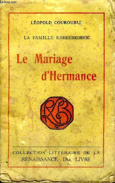 Le mariage d'Hermance La famille Kaekebroeck Collection Littraire de la renaissance du livre