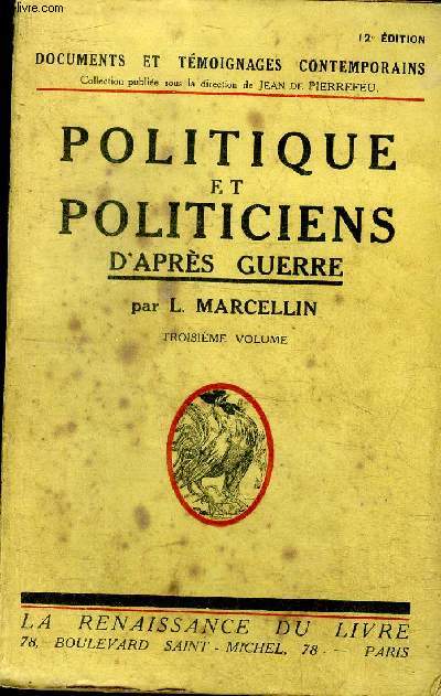 Politique et politiciens d'aprs guerre Troisime volume Collection Documents et tmoignages contemporains 12 dition