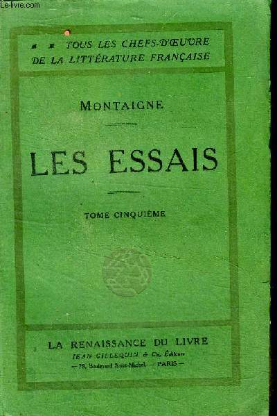 Les essais Tome cinquime Collection Tous les chefs d'oeuvre de la littrature franaise