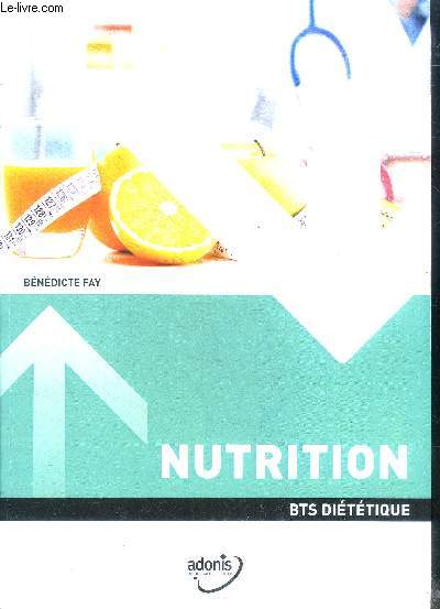 Nutrition BTS dittique Sommaire: Besoins nutritionnels et valeurs nutritionnelles de rfrence; Alimentation en restauration collective; Alimentation rationnelle des populations bienportantes ...