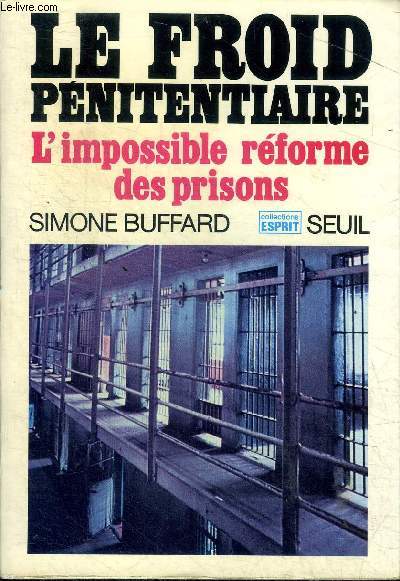Le froid pnitentiaire L'impossible rforme des prisons