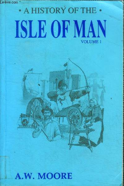 A history of the Isle of man Volume 1