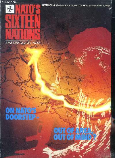 Nato's sixteen nations June 1988 Vol. 33 N3 On nato's doorstep out of area, out of mind? Sommaire: The United States, Israel and the palestinians; The war in the middle fast; Islamic fundamentalism today; Lessons from Afghanistan ....