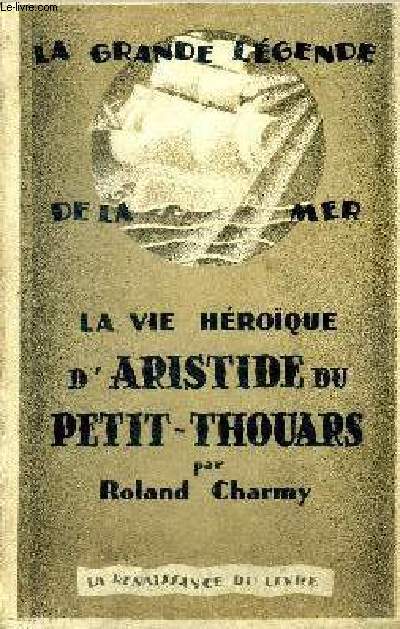 La vie hroque d'Aristide du Petit-Thouars