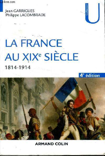 La France au XIX sicle 1814-1914 4 dition