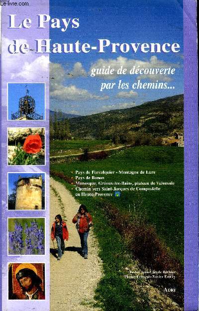 Le pays de Haute-Provence Guide de dcouverte par les chemins