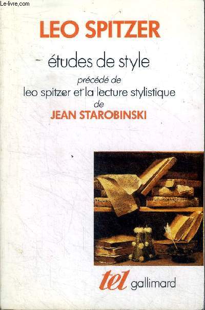 Etudes de style prcds de Lo Spitzer et la lecture stylistique de Starobinski Jean
