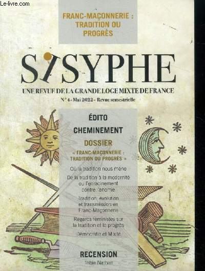 Sisyphe une revue de la grande loge mixte de France n4 - Mai 2022. Sommaire : 