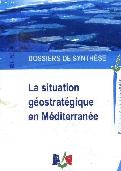 Revue d'tudes La situation gostratgique en Mditerrane Dossiers de synthse DSY-P20
