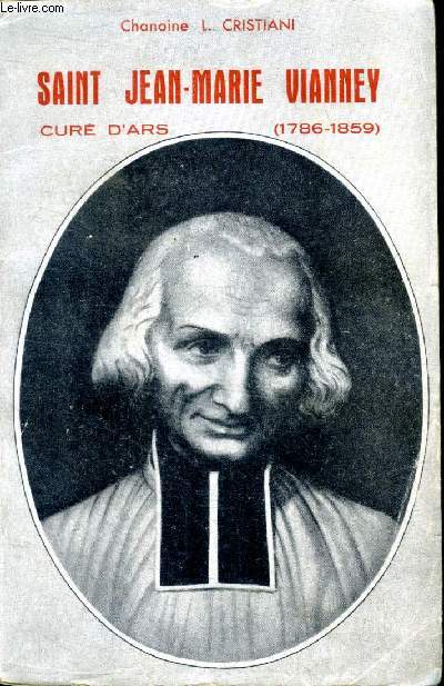 Saint Jean-Marie Vianney Cur d'Ars (1786-1859)