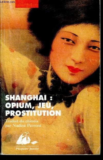 Shangai: opium, jeu, prostitution