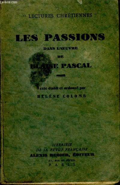 Les Passions dans l'oeuvre de Blaise Pascal Collection Lectures chrtiennes