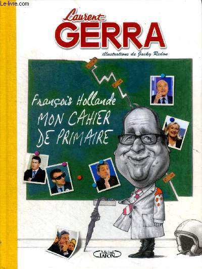 Franois Hollande mon cahier de primaire