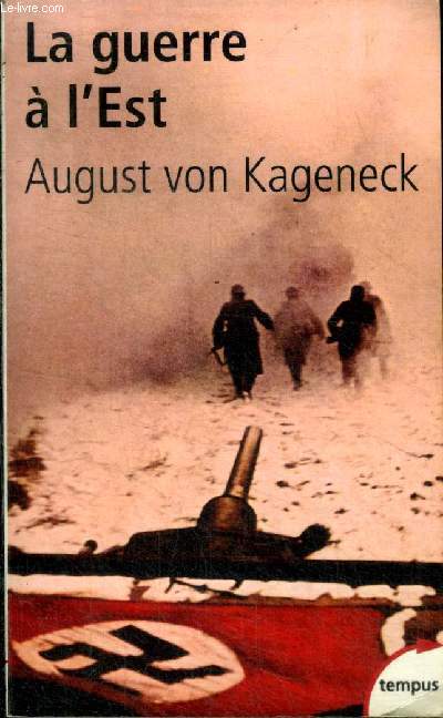 La guerre  l'Est Histoire d'un rgiment allemand 1941-1944