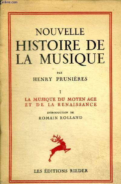 Nouvelle histoire de la Musique 1. La musiquer du Moyen-ge et de la Renaissance.