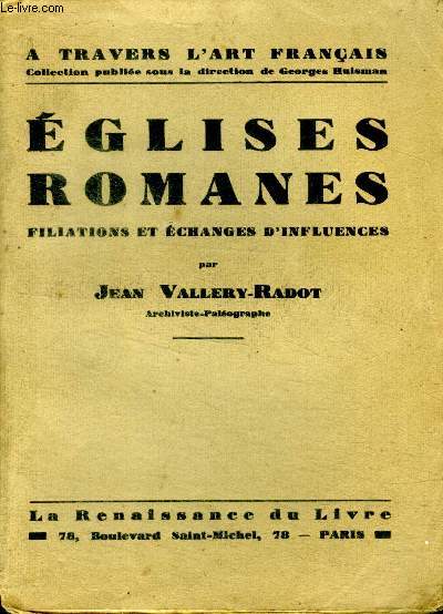 Eglises romanes filiations et changes d'influences Collection A travers l'art franais