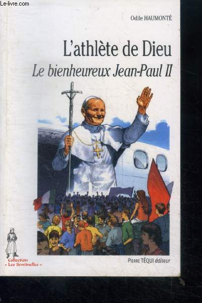L'athlte de Dieu Le bienheureux Jean-Paul II - collection les sentinelles N32