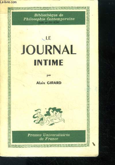 Le journal intime Girard Alain - bibliotheque de philosophie contemporaine