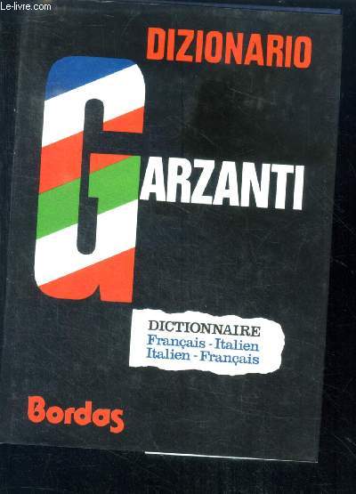 Dizionario garzanti / francese-italiano, italiano-francese