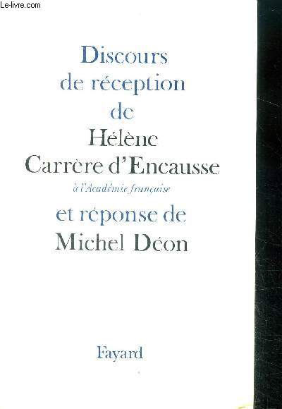 Discours de reception de Helene Carrere d'Encausse a l'Academie franaise et reponse de Michel Deon