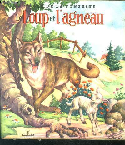 Le loup et l'agneau - fable de la fontaine - avec un conte explicatif par tante tsylla et frederique laurant - serie du gai moulin