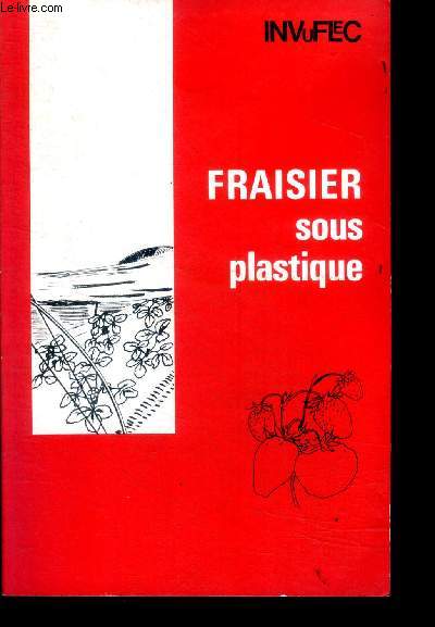 La culture du fraisier sous plastique - Fraisier sous plastique - INVUFLEC