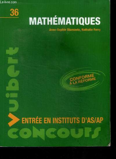 Mathematiques - Entree en instituts d'AS/AP - vuibert concours N36 - conforme a la reforme