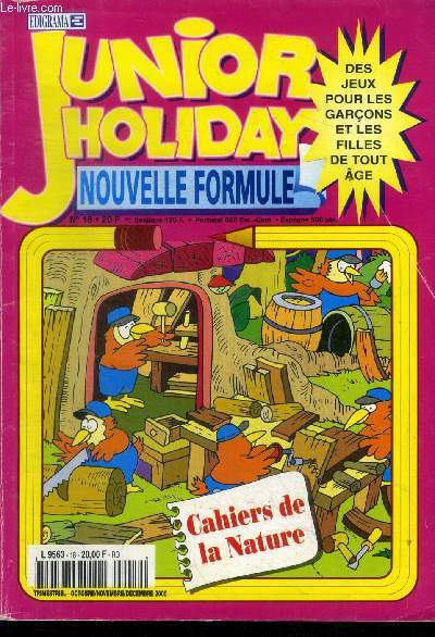 Junior holiday N18 octobre novembre decembre 2000- cahiers de la nature - jeux pour garcons et filles de tout age, nouvelle formule