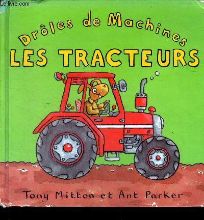 Droles de machines - Les Tracteurs