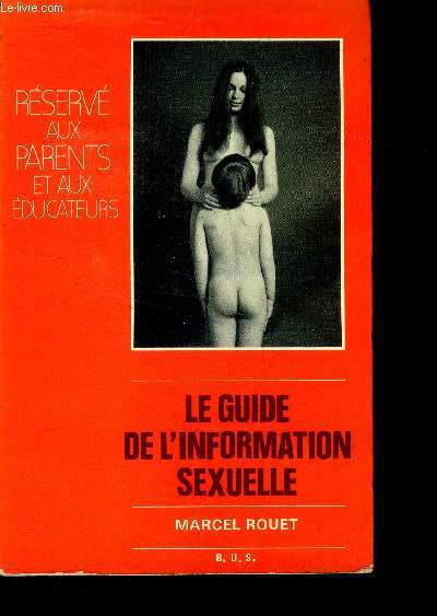 Le guide de l'information sexuelle - reserve aux parents et aux educateurs