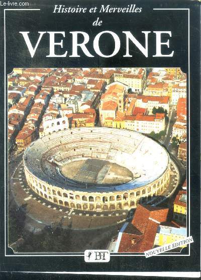 Verone - histoire et merveilles - 195 photos et plans