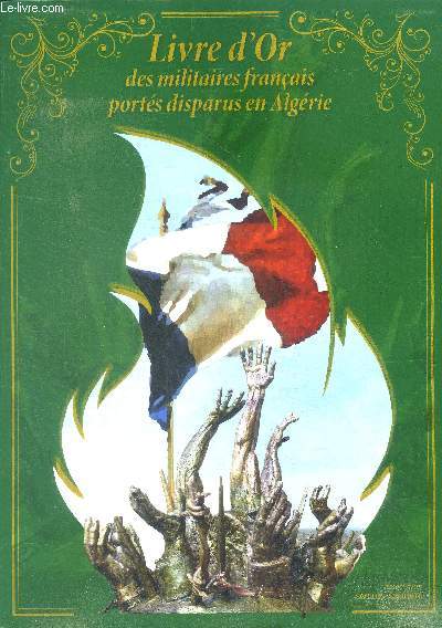 Livre d'or memorial des militaires francais portes disparus durant la guerre d'algerie