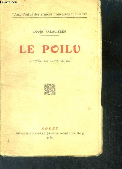 Le Poilu - Epope en cinq actes - 