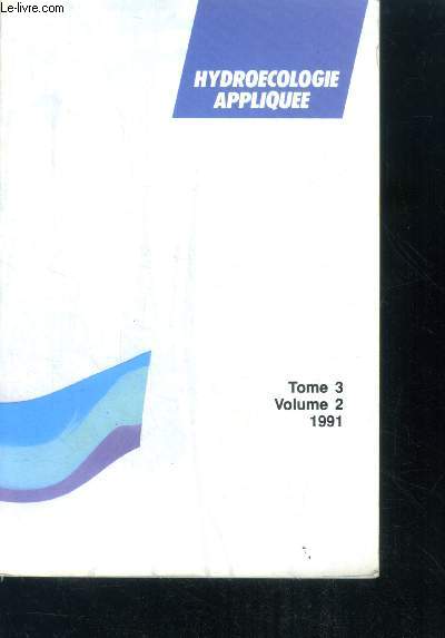 Hydroecologie appliquee - Tome 3 volume 2 - 1991- utilisations des mousses aquatiques comme bioindicateurs de contamination radioactive, exemples d'impact radioecologique de centrales nucleaires sur des cours d'eau francais, prevision et reconstitution...