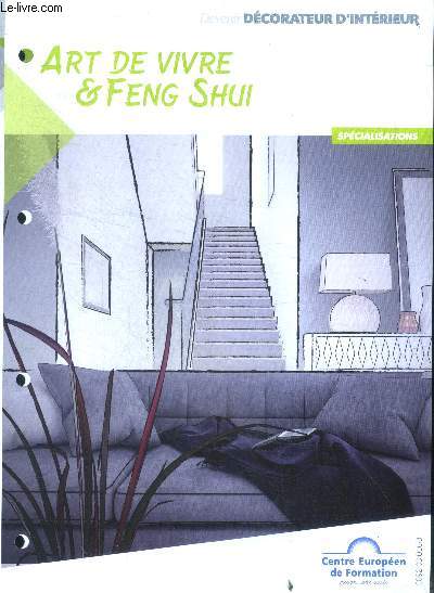 Devenir decorateur d'interieur - art de vivre & feng shui - specialisations-la recherche du bien etre, la maison feng shui, les nouvelles tendances zen, corriges des exercices