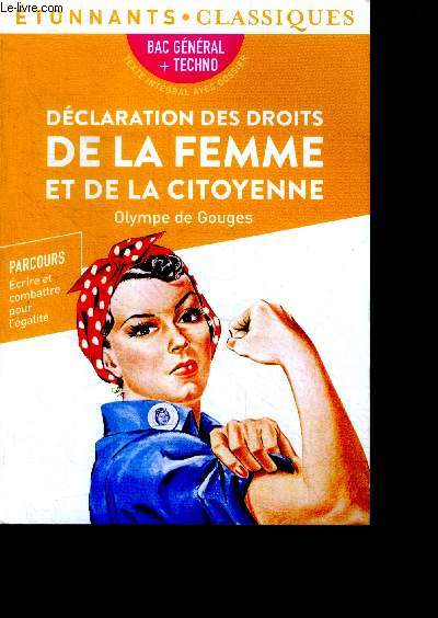 Declaration des droits de la femme et de la citoyenne - bac general + techno - etonnants classiques - parcours ecrire et combattre pour l'egalite