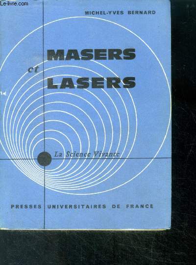 Masers et lasers - voyage au pays de l'electronique quantique - collection la science vivante