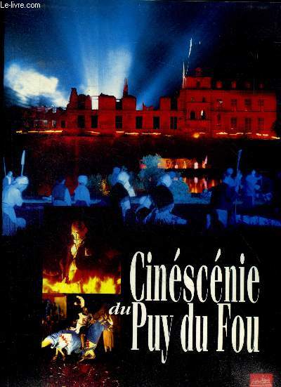 Cinescenie du puy du fou- un spectacle unique au monde + brochure + ticket du spectacle datant de 1996