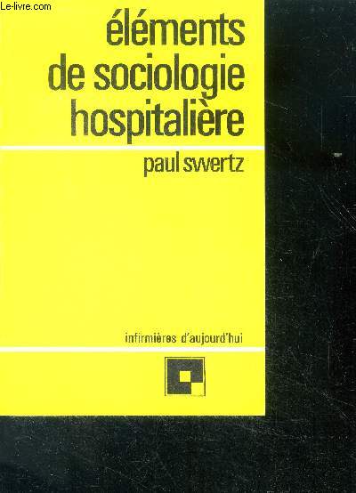 Elements de sociologie hospitaliere - collection Infirmieres d'aujourd'hui N8