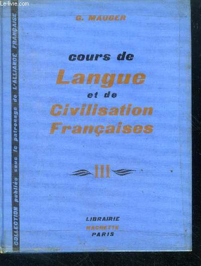 Cours de langue et de civilisation francaise -Tome III , cours superieur: paris et les parisiens - collection publiee sous le patronage de l'alliance francaise