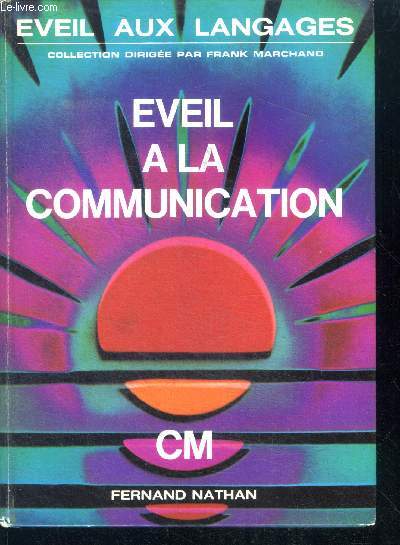 Eveil a la communication Cours Moyen - eveil aux langages Collection dirigee par franck marchand