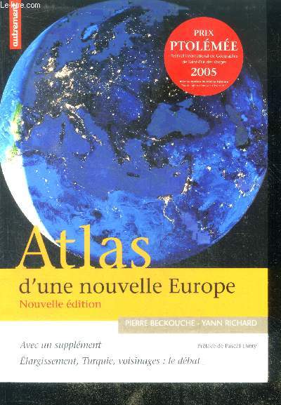 Atlas D'Une Nouvelle Europe - supplement: elargissement, turquie, voisinages: le debat - nouvelle edition - collection atlas/monde