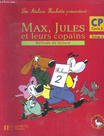 Les ateliers Hachette presentent Max, Jules et leurs copains - Methode de lecture, cycle 2 : CP, fichier 2