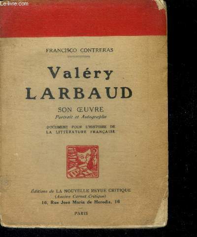 Valery Larbaud - son oeuvre - portrait et autographe, document pour l'histoire de la litterature francaise