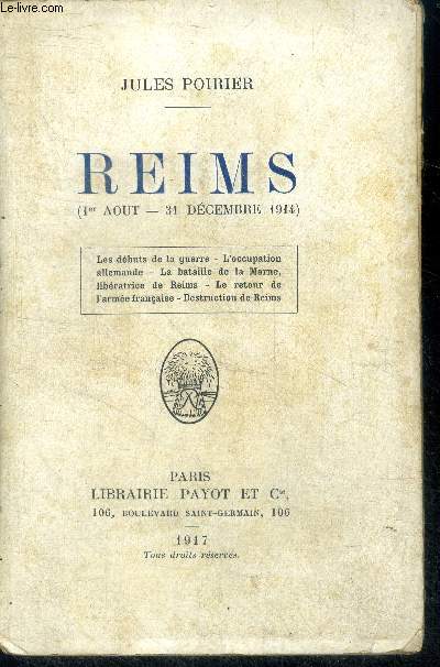 Reims (1er aout - 31 decembre 1914) - les debuts de la guerre, l'occupation allemande, la bataille de la marne liberatrice de reims, le retour de l'armee francaise, destruction de reims