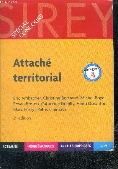 Attach territorial Catgorie A - 2e edition- special concours - actualite, problematiques, annales corrigees, qcm...