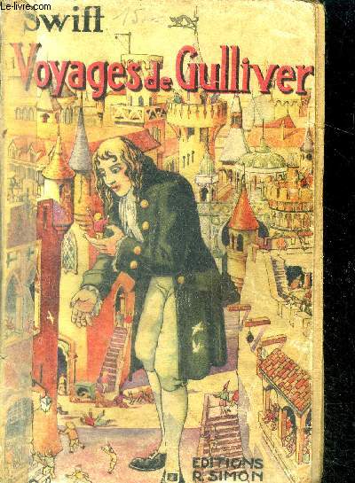 Voyages de Gulliver dans des contrees lointaines par swift, precedes d'une notice biographique et litteraire par ville