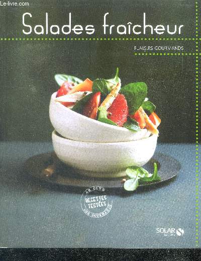 Salades fracheur - Plaisirs gourmands - recettes testees